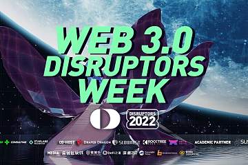 全球颠覆者讨论周（Web3.0 Global Disruptors Week）7月24-29日举行