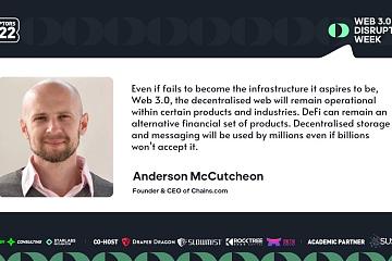 Chains.com创始人Anderson McCutcheon：Web3.0即便不能成为基础设施，也仍会在部分产品和行业内部运转