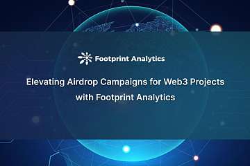 使用 Footprint Analytics 提升 Web3 项目的空投活动
